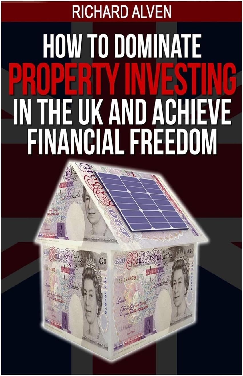 How To Dominate Property Investing In The UK And Achieve Financial Freedom