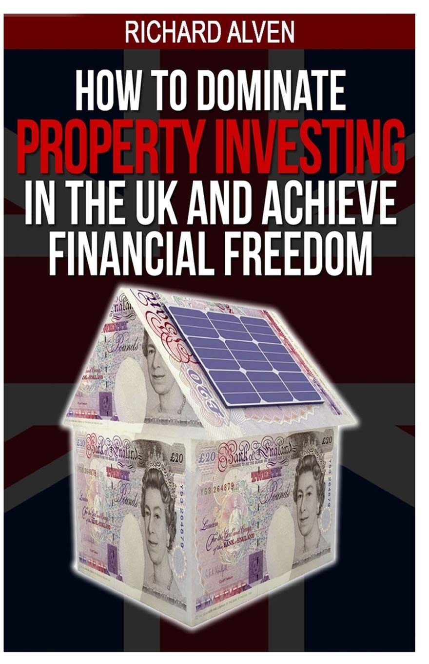 How To Dominate Property Investing In The UK And Achieve Financial Freedom