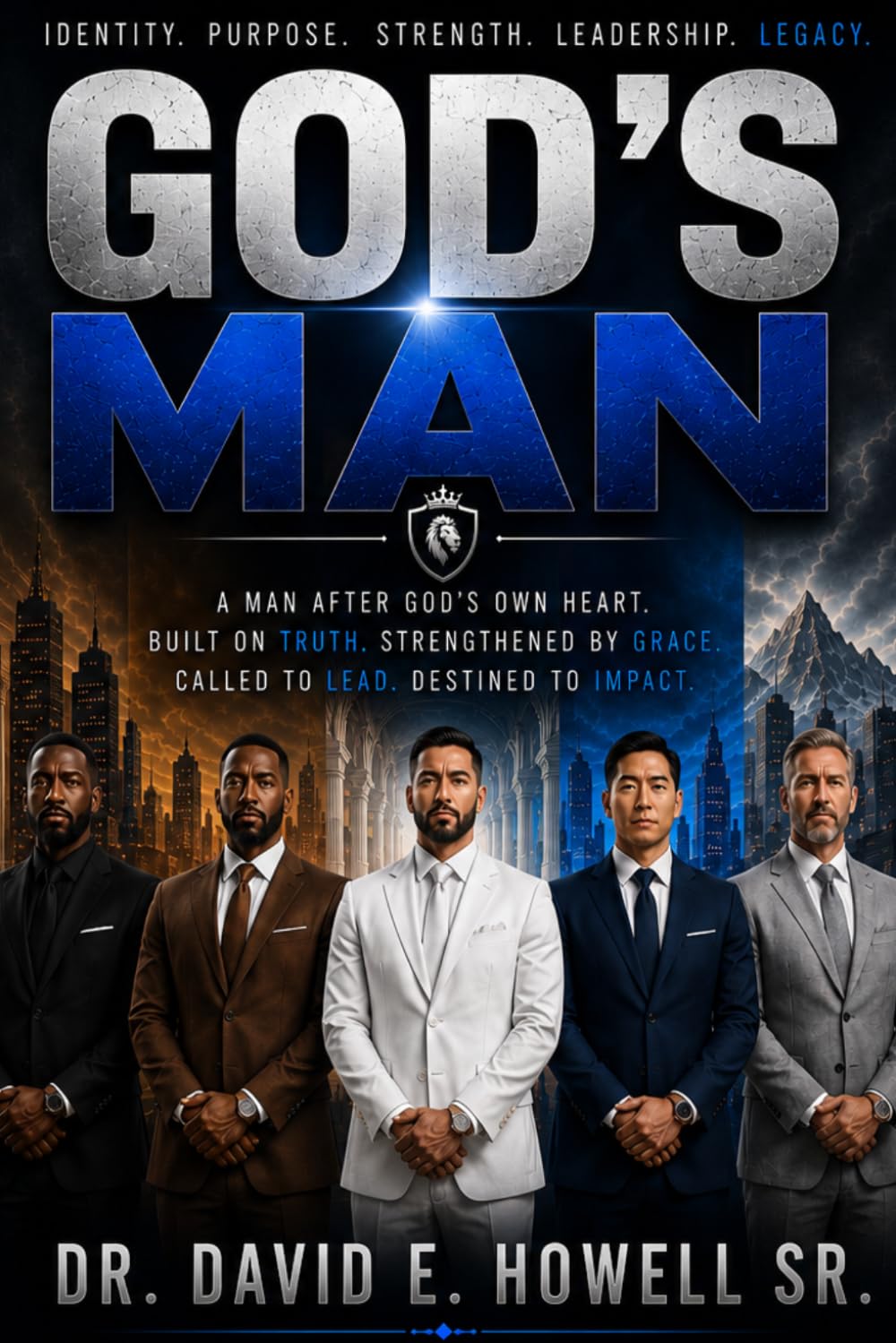 God’s Man: Identity, Purpose, Strength, Leadership & Legacy