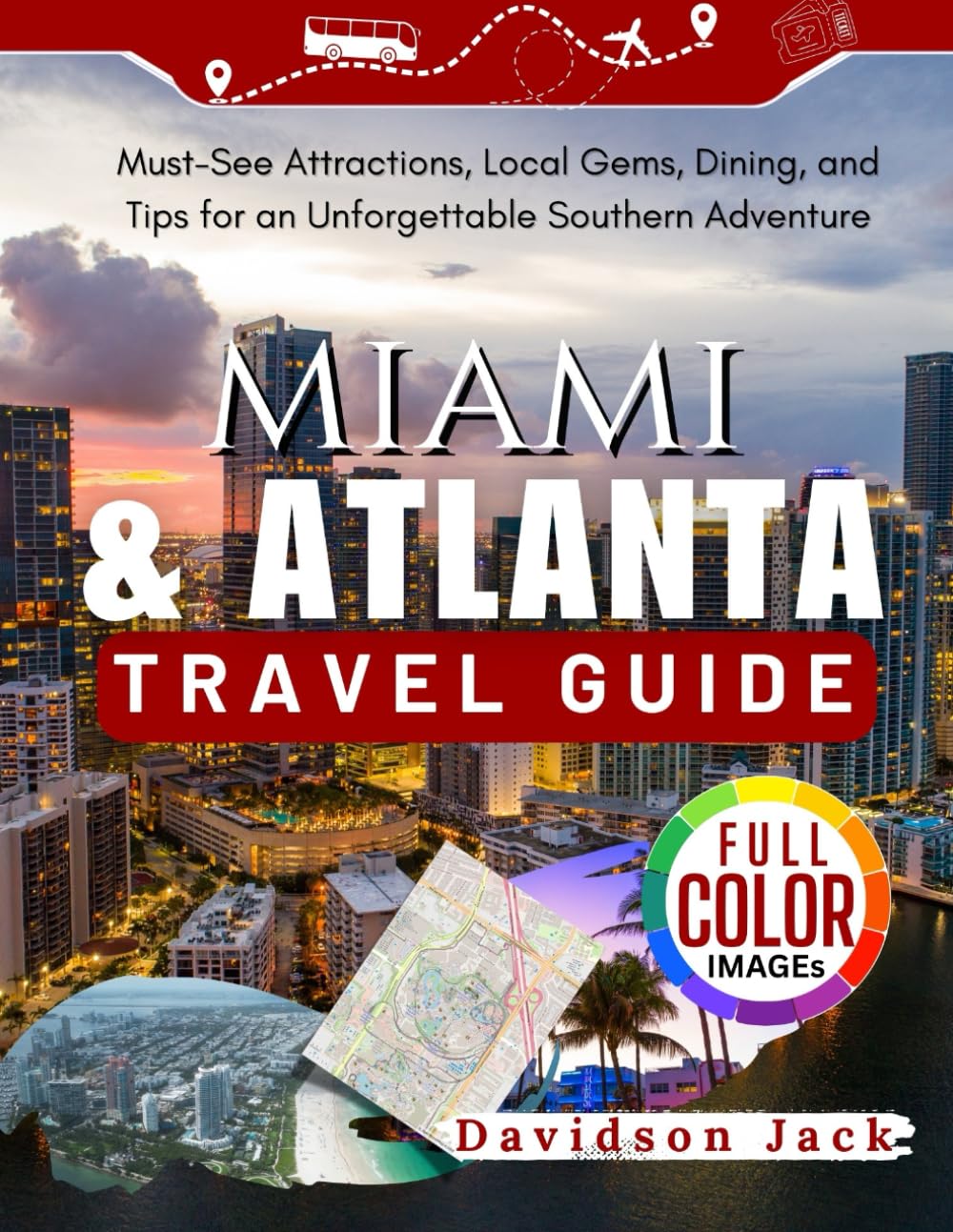 MIAMI & Atlanta TRAVEL GUIDE: Must-See Attractions, Local Gems, Dining, and Tips for an Unforgettable Southern Adventure
