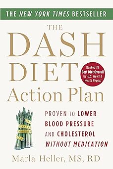 The DASH Diet Action Plan: Proven to Lower Blood Pressure