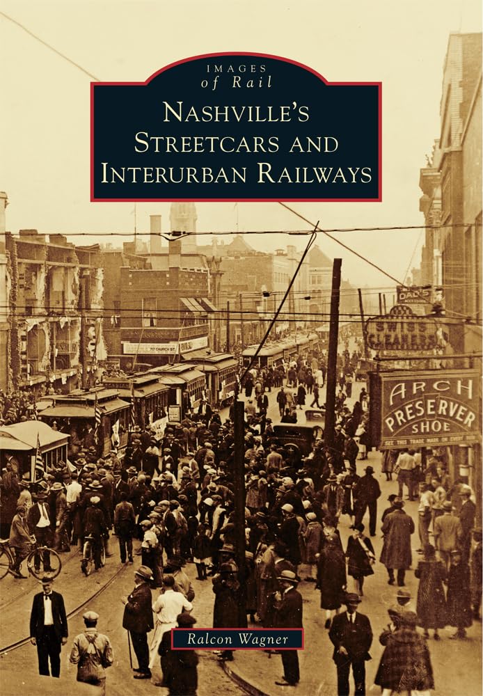 Nashville's Streetcars and Interurban Railways (Images of Rail)