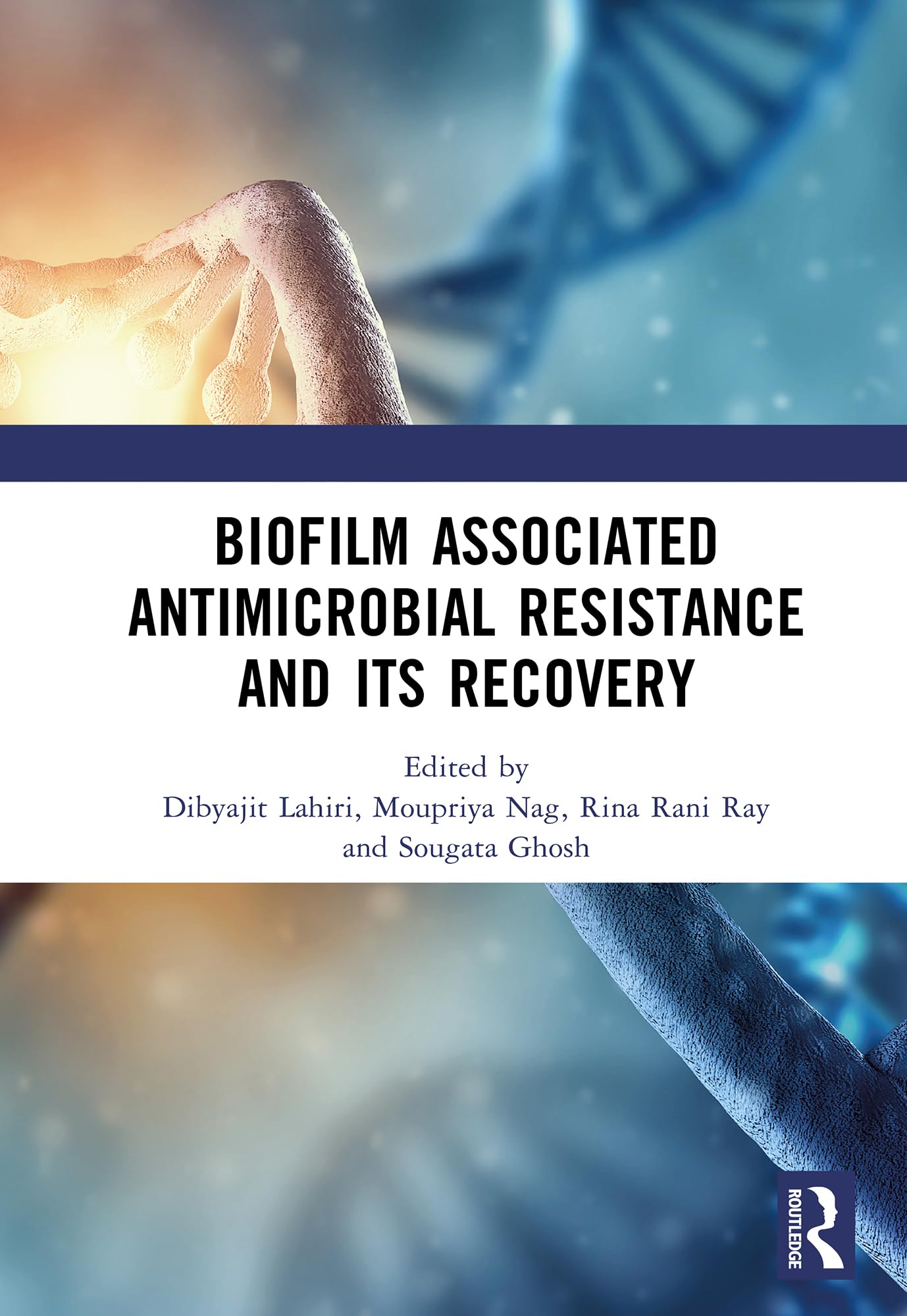 Biofilm Associated Antimicrobial Resistance and Its Recovery (English Edition)