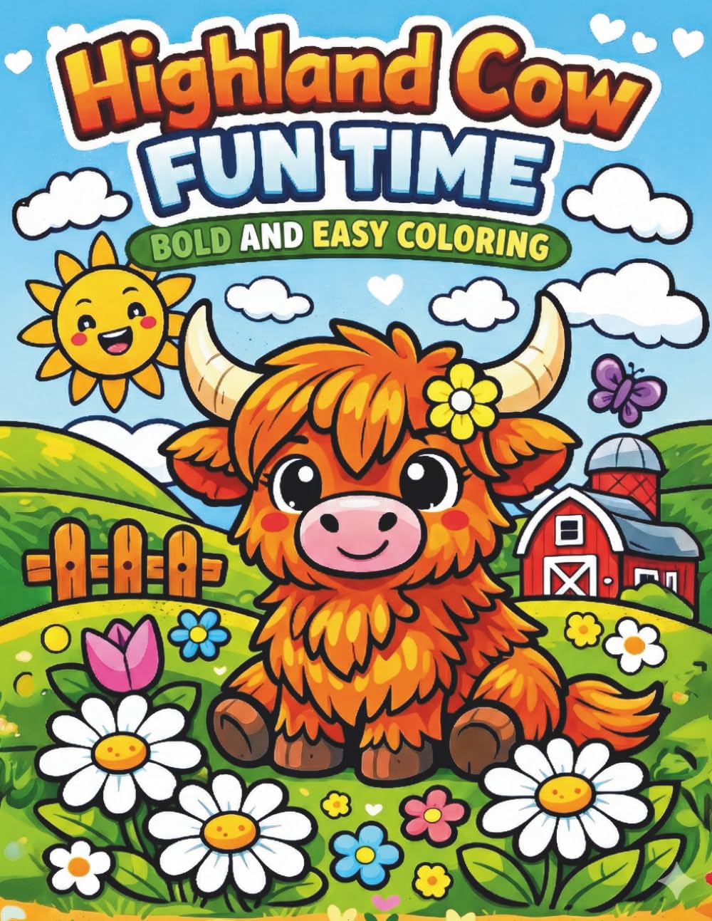 Highland Cow Fun Time Bold and Easy Coloring: Cute Bold & Easy Highland Cow Coloring Pages for Kids, Teens & Adults | Relaxing Coloring Fun & a Perfect Gift for Cow Lovers