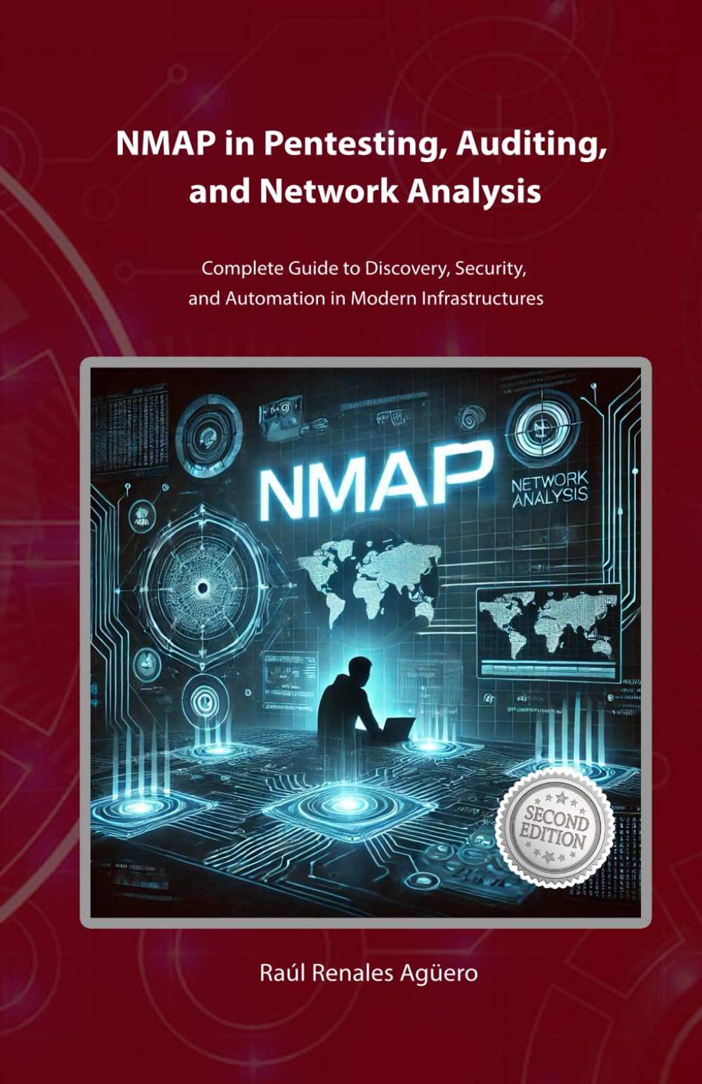 NMAP in Pentesting, Auditing, and Network Analysis: Complete Guide to Discovery, Security, and Automation in Modern Infrastructures (Essential Cybersecurity)