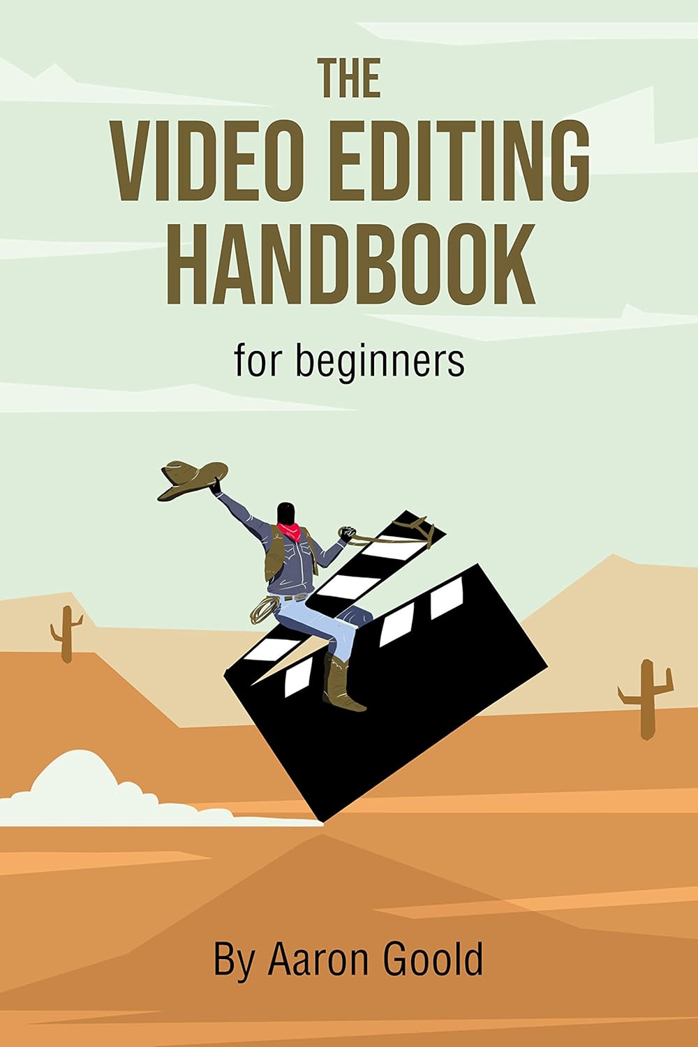 The Video Editing Handbook For Beginners eBook Goold