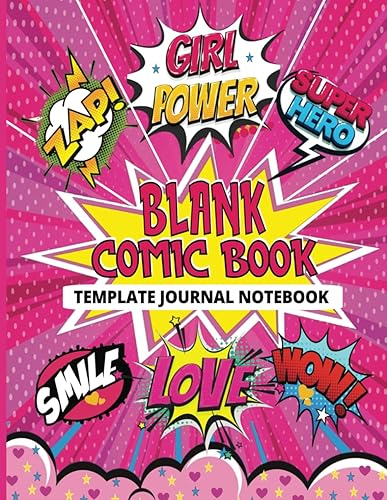 Blank Comic Book For Girls: Create Make Your Own Comic Book For Girls Ages 9-12, Cartoon Comic Book Journal Notebook, Draw Your Own Comics, Variety Of Templates Comic Panels,