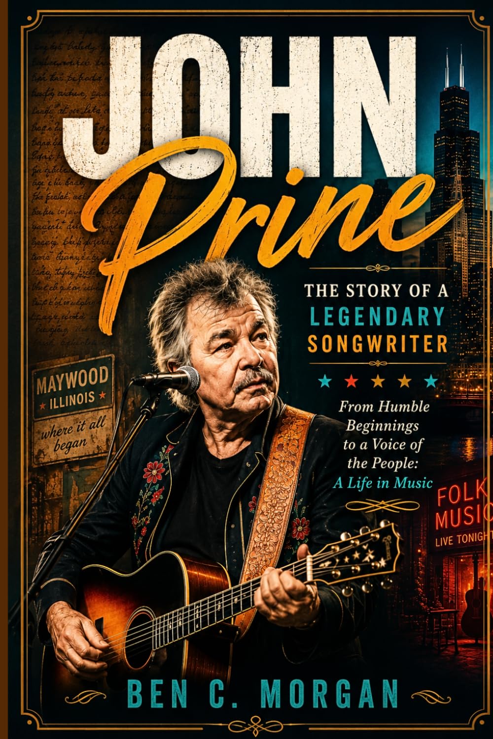 John Prine The Story of a Legendary Songwriter: From Humble Beginnings to a Voice of the People—A Life in Music