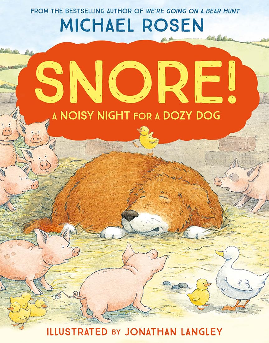 Snore!: A funny farmyard story from the bestselling author of We’re Going on a Bear Hunt