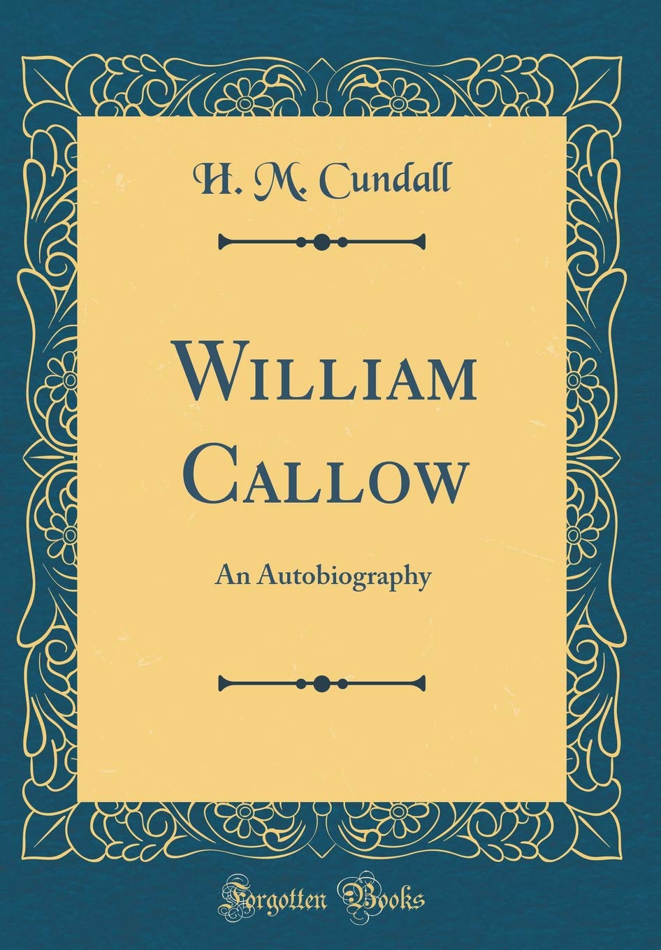 William Callow: An Autobiography (Classic Reprint)