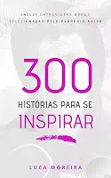 300 Histórias para se Inspirar
