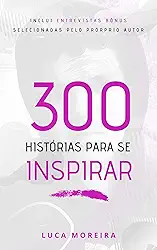 300 Histórias para se Inspirar