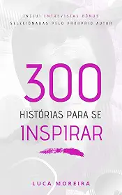 300 Histórias para se Inspirar