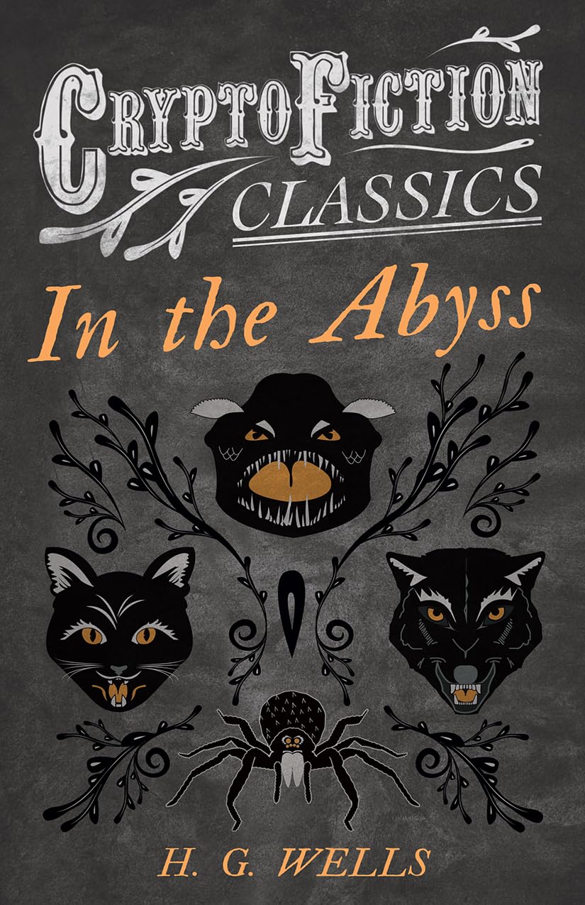 In the Abyss: (Cryptofiction Classics - Weird Tales of Strange Creatures)