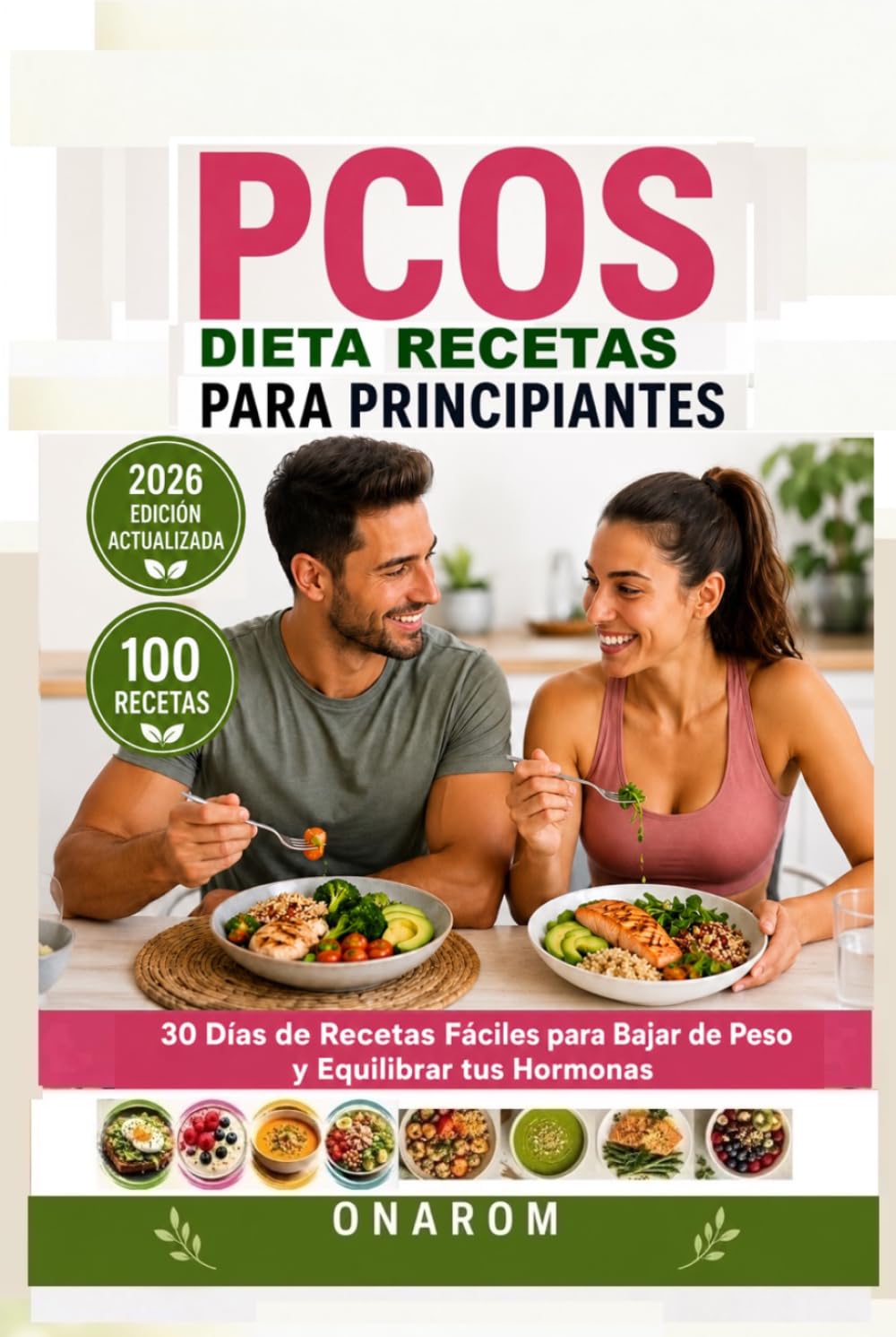 PCOS DIETA RECETAS PARA PRINCIPIANTES: 30 días de recetas fáciles para bajar de peso y equilibrar tus hormonas