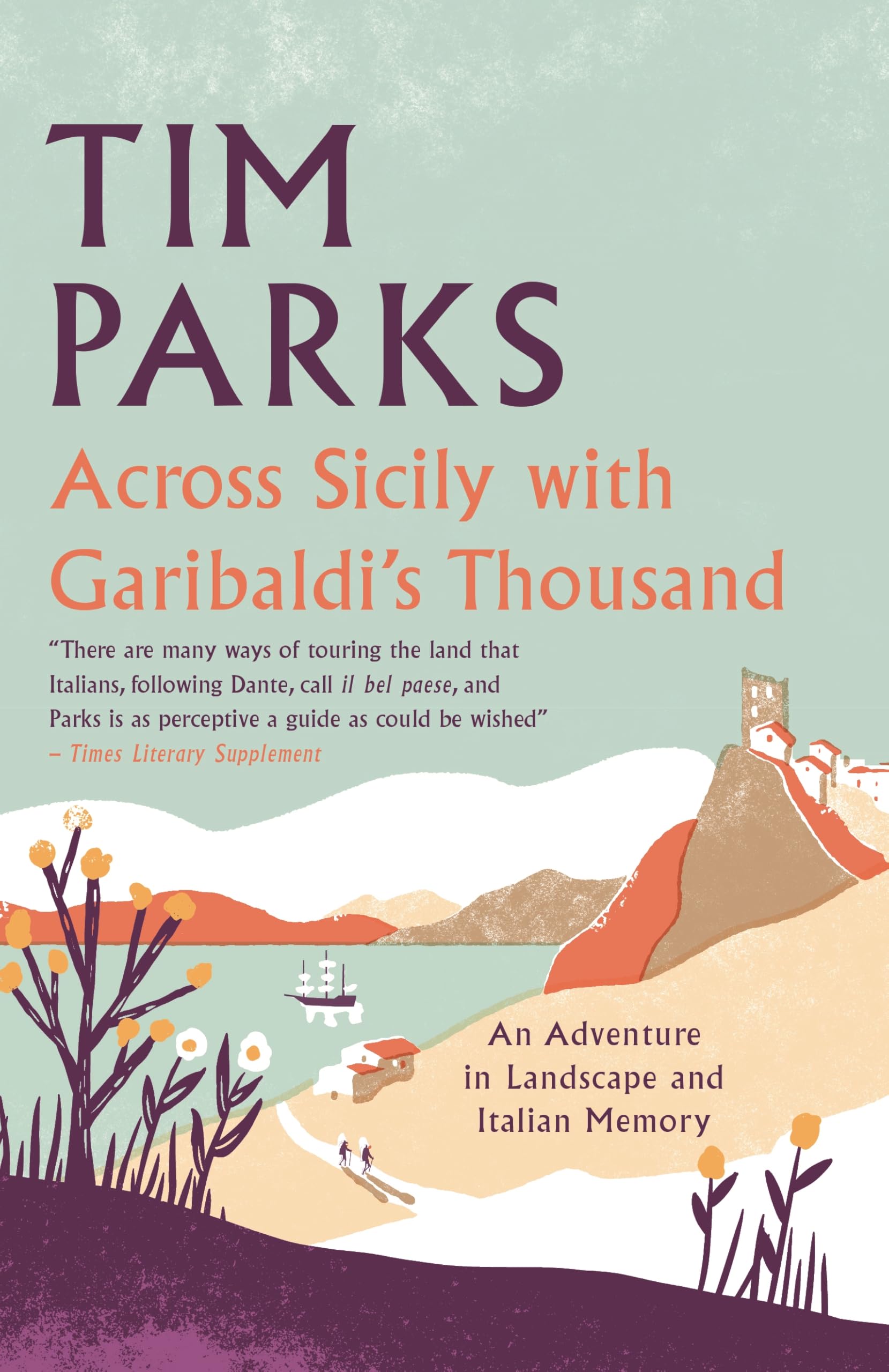 Across Sicily with The Thousand: An adventure in landscape and memory