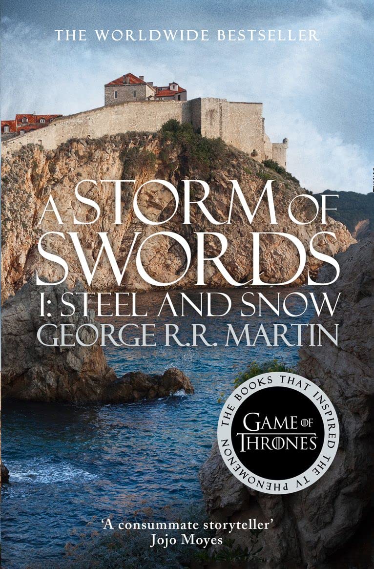 A Storm of Swords: Part 1 Steel and Snow: The bestselling classic epic  fantasy series behind the award-winning HBO and Sky TV show and phenomenon  GAME OF THRONES: Book 3 (A Song