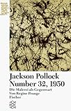 Jackson Pollock, Number 32: Die Leinwand als Arena - Regine Prange