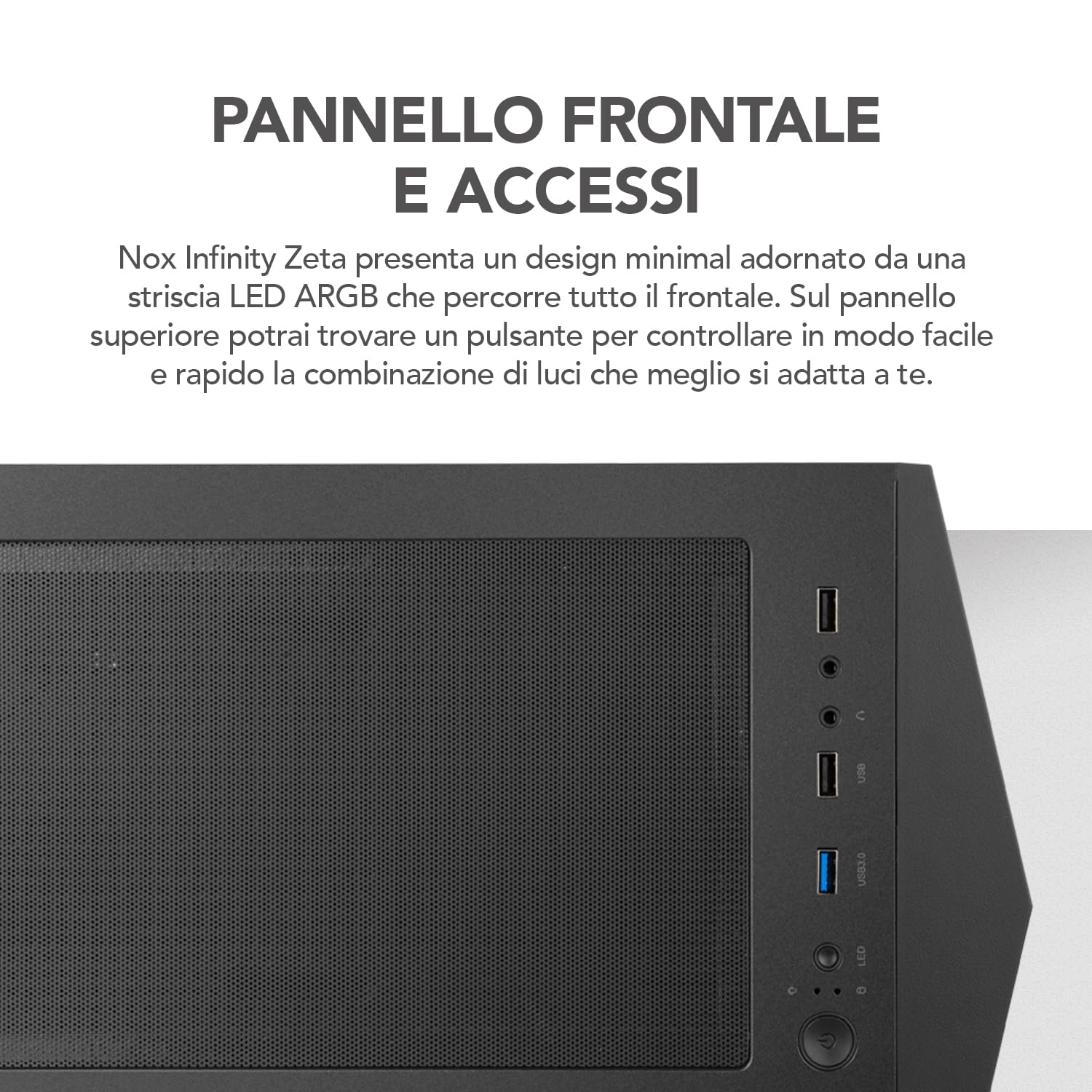 NOX XTREME PRODUCTS INFINITY ZETA - Mini Tower M-ATX/ITX ARGB Rainbow Dynamic, pannello laterale in vetro temperato, spazio per 6 ventole, compatibilità schede grafiche fino a 310 mm, USB 3.0, nero