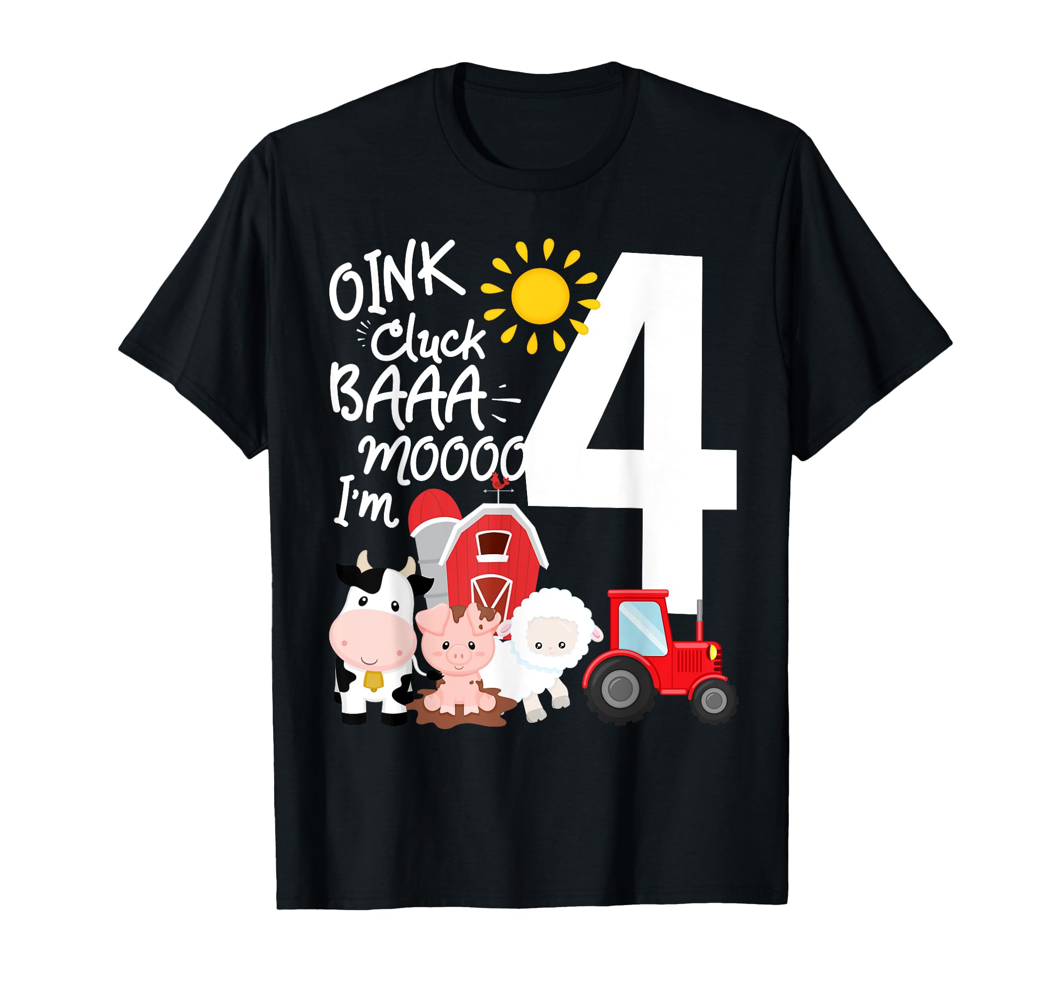 Oink Cluck Baa Moo I'm 4 Farm Theme Birthday 4 Yrs Old Shirt T-Shirt