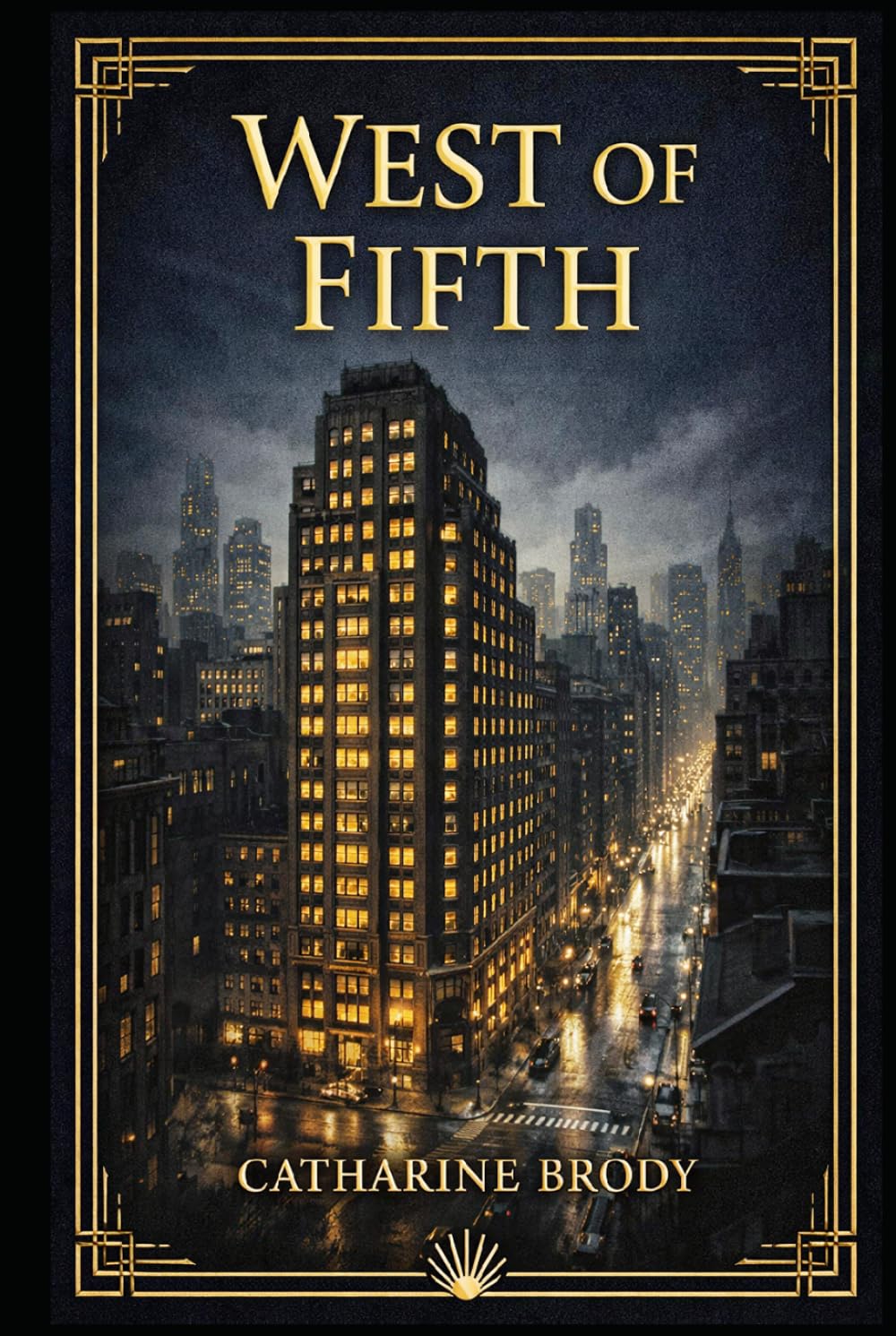 West of Fifth: A Forgotten New York Novel of Ambition Society Scandal Romantic Conflict and a Woman’s Struggle for Power in the Modern City