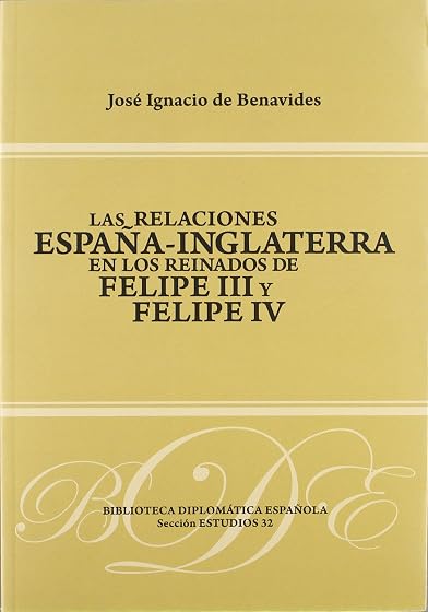 Las Relaciones España - Inglaterra:_en los Reinados de Felipe III y Fe