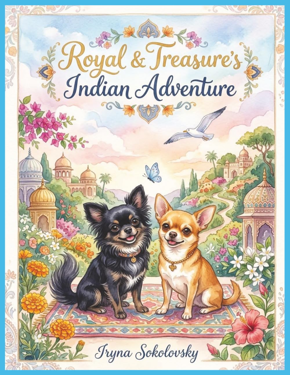 Royal & Treasure's Indian Adventure: Chihuahuas in India,Magic map,Magic coin,Seagull,Peacock,Elephant,Airship across the ocean,Yoga,Healthy threats.