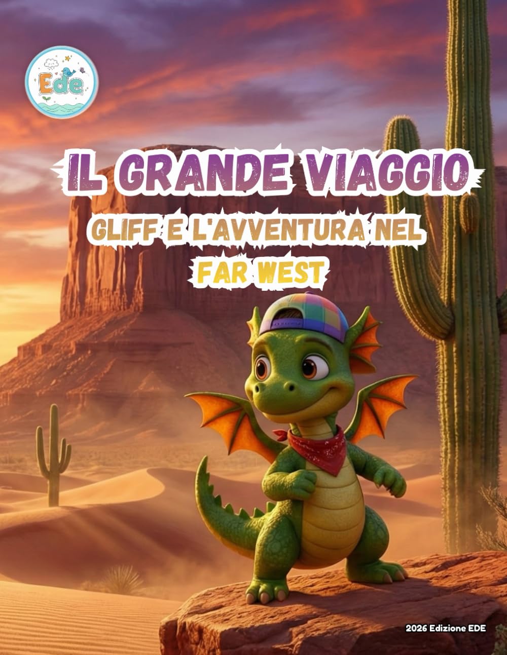 Il Grande Viaggio Gliff e l'Avventura nel Far West (IL GRANDE VIAGGIO: Avventure Illustrate per Piccoli Esploratori)