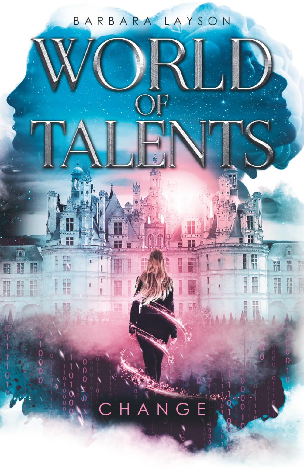 World of Talents: Auftakt der Urban Science-Fantasy-Reihe mit der Frage, was von uns bleibt, wenn KI beginnt, über den Menschen hinauszuwachsen: Band 1 Change