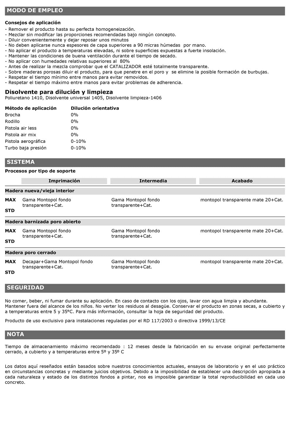 Montopol Transparente Mate 20 + Catalizador Montopol MS. Barniz Poliuretano al Disolvente de Acabado de Dos Componentes. Reactividad, Dureza, Tacto y Nivelación. (37,5L (25L + 12,5L))