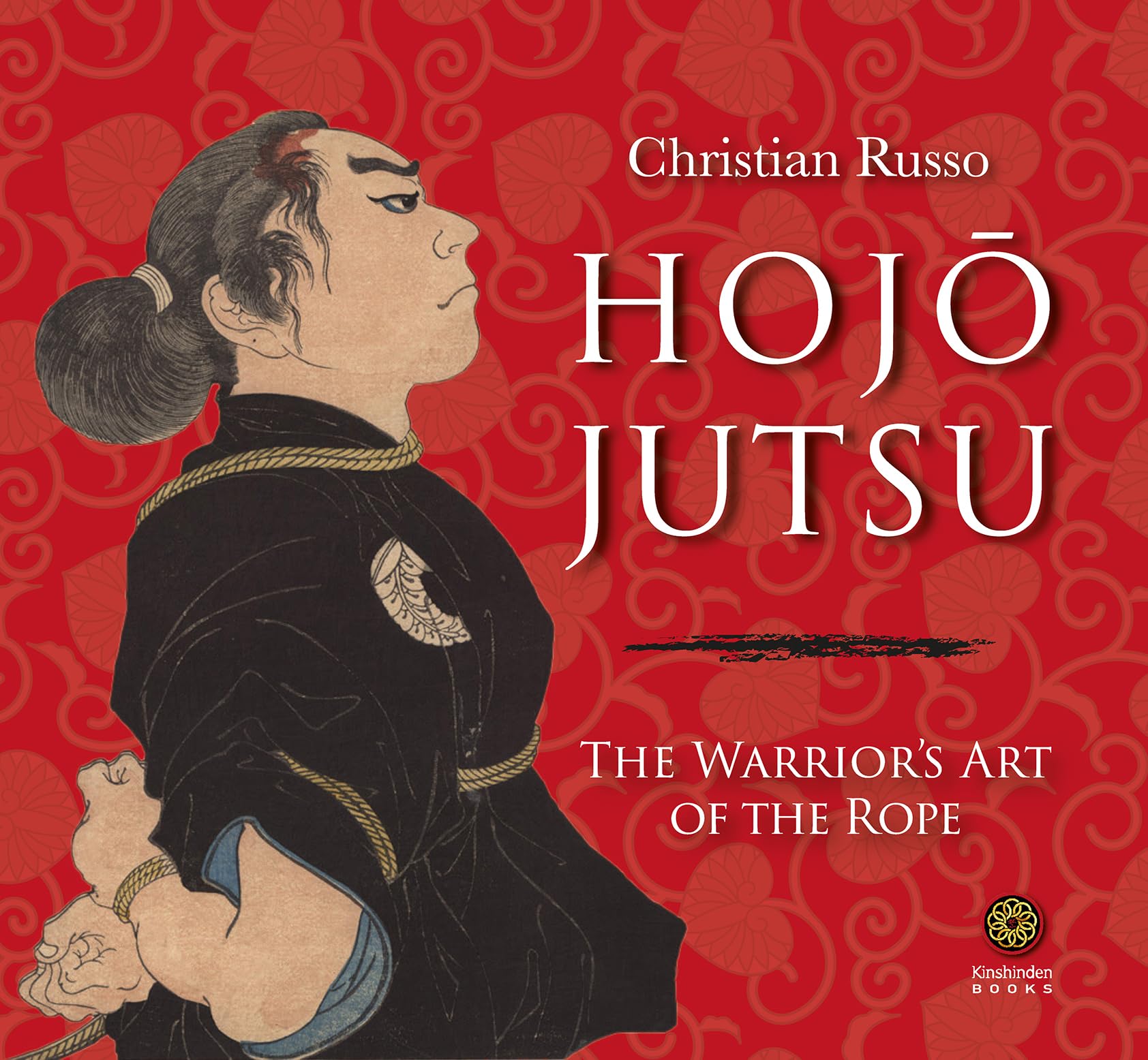Hojojutsu: The Warrior's Art of the Rope