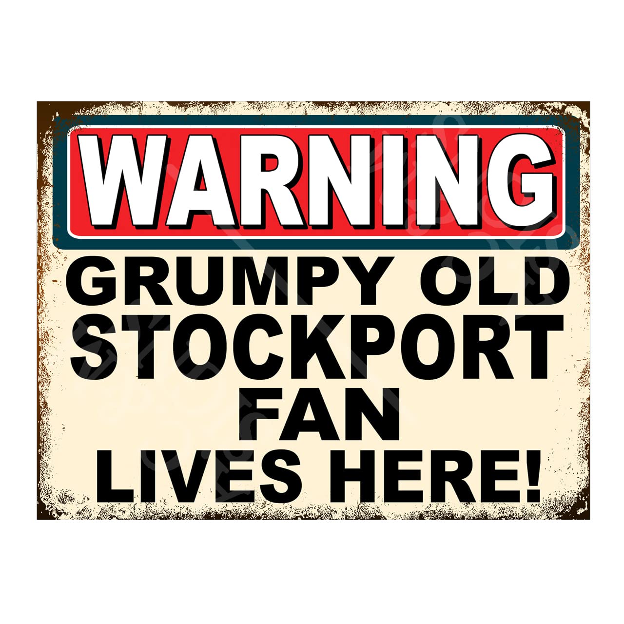 Metal Sign Plaque Print Poster Funny Warning Grumpy Old Stockport Fan Lives Here Gift Dad Man Cave Shed Home Bar Ref4751 (8x6 inches (Approx) 20cmx15cm)