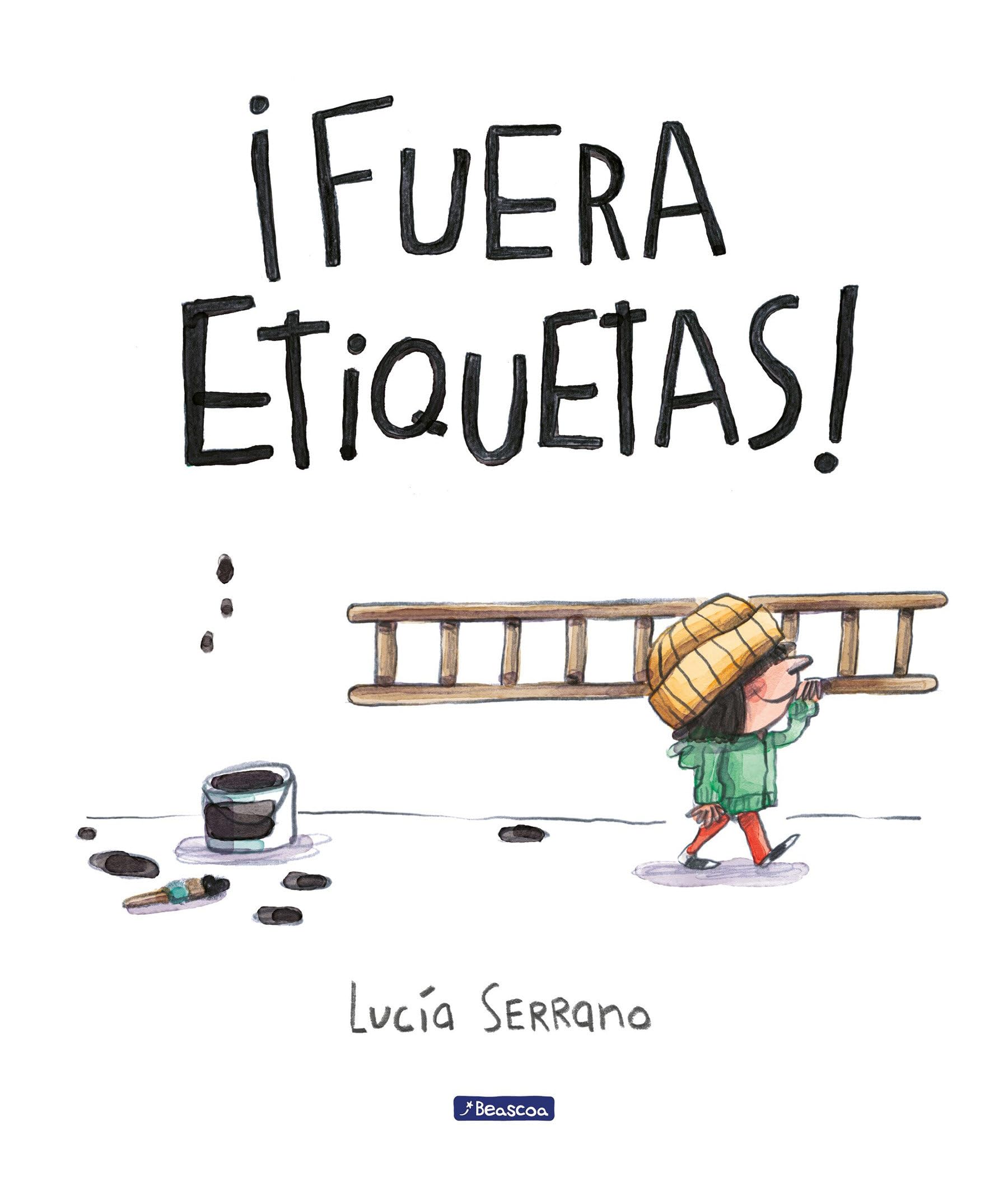 ¡Fuera Etiquetas!: Un Cuento Sobre El Poder de Las Palabras / Throw Out All Labe Ls (Cuentos infantiles)