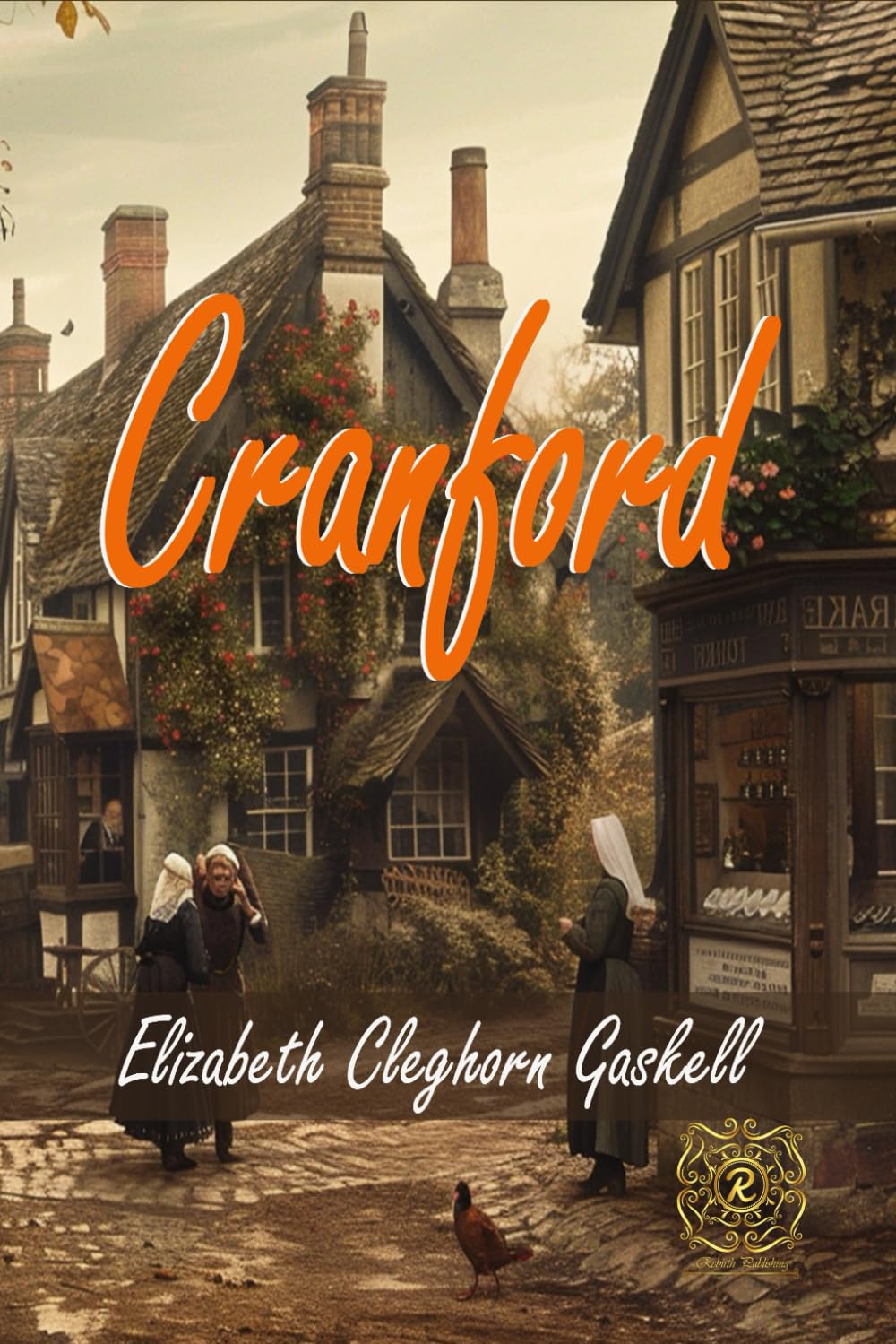 Cranford | The Original Text and Illustrations: Rebirth Special Edition | Annotated