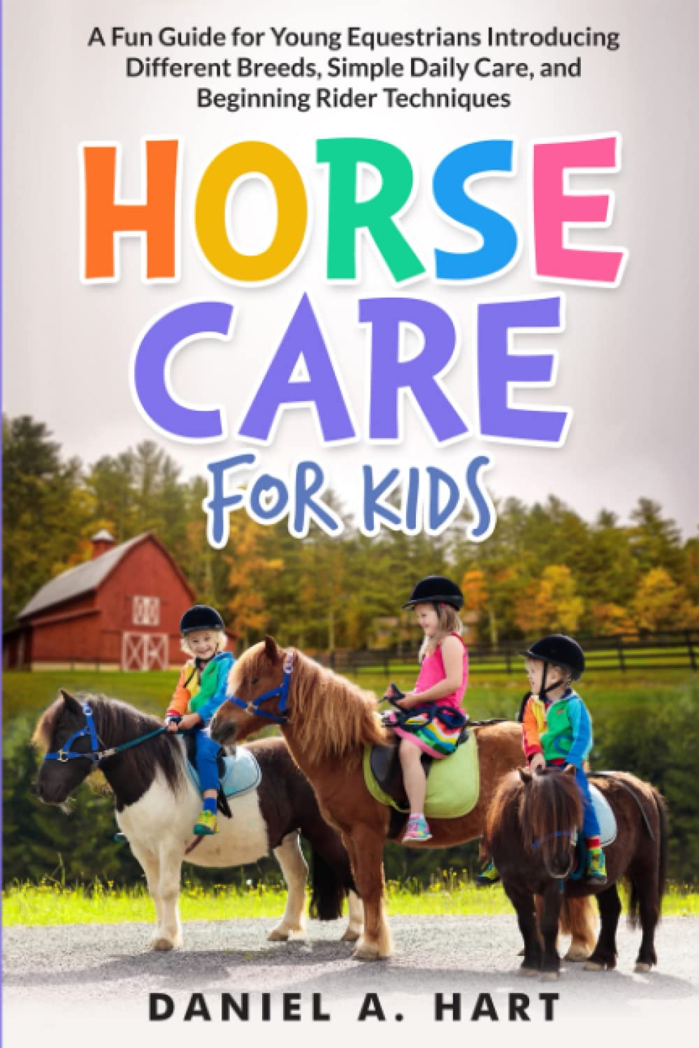 Horse Care for Kids: A Fun Guide for Young Equestrians Introducing Different Breeds, Simple Daily Care, and Beginning Rider Techniques (Essentials of Modern Livestock Management)