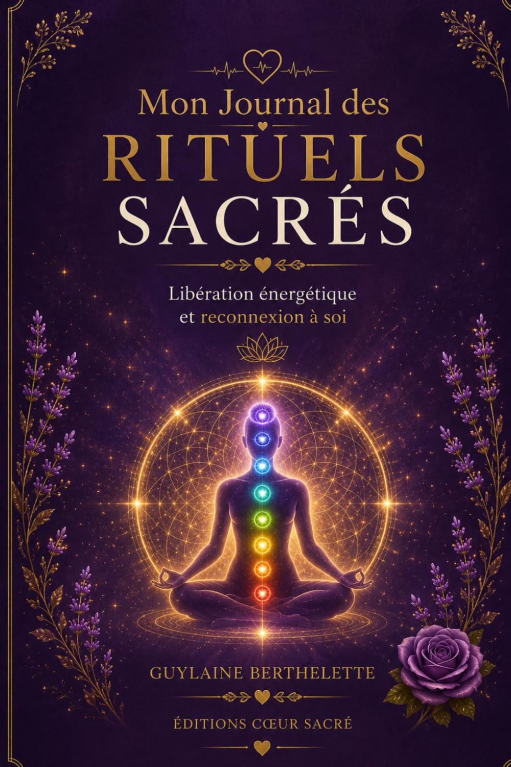Mon Journal des Rituels Sacrés: Libération énergétique et reconnexion à soi