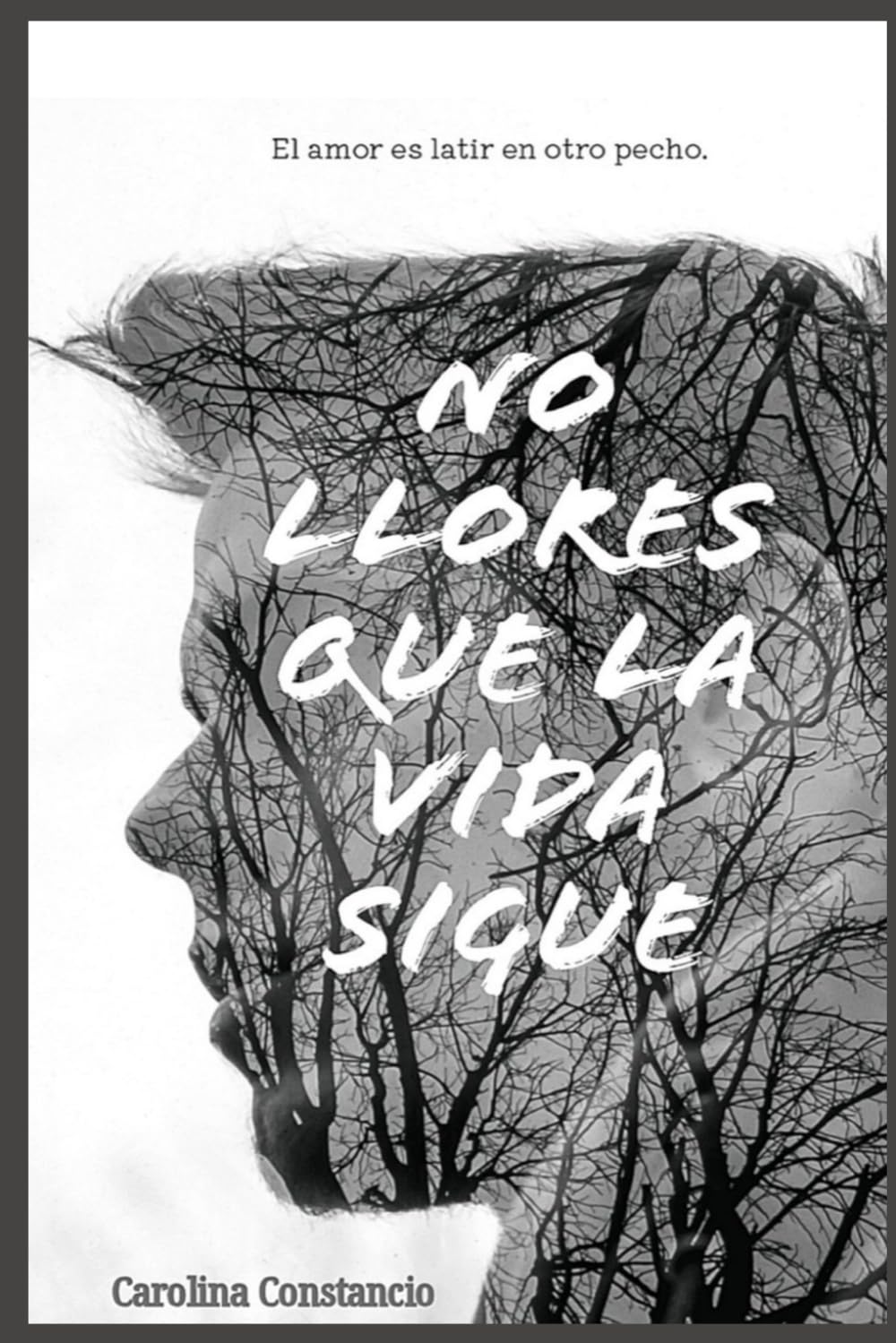 No llores que la vida sigue: El amor es latir en otro pecho