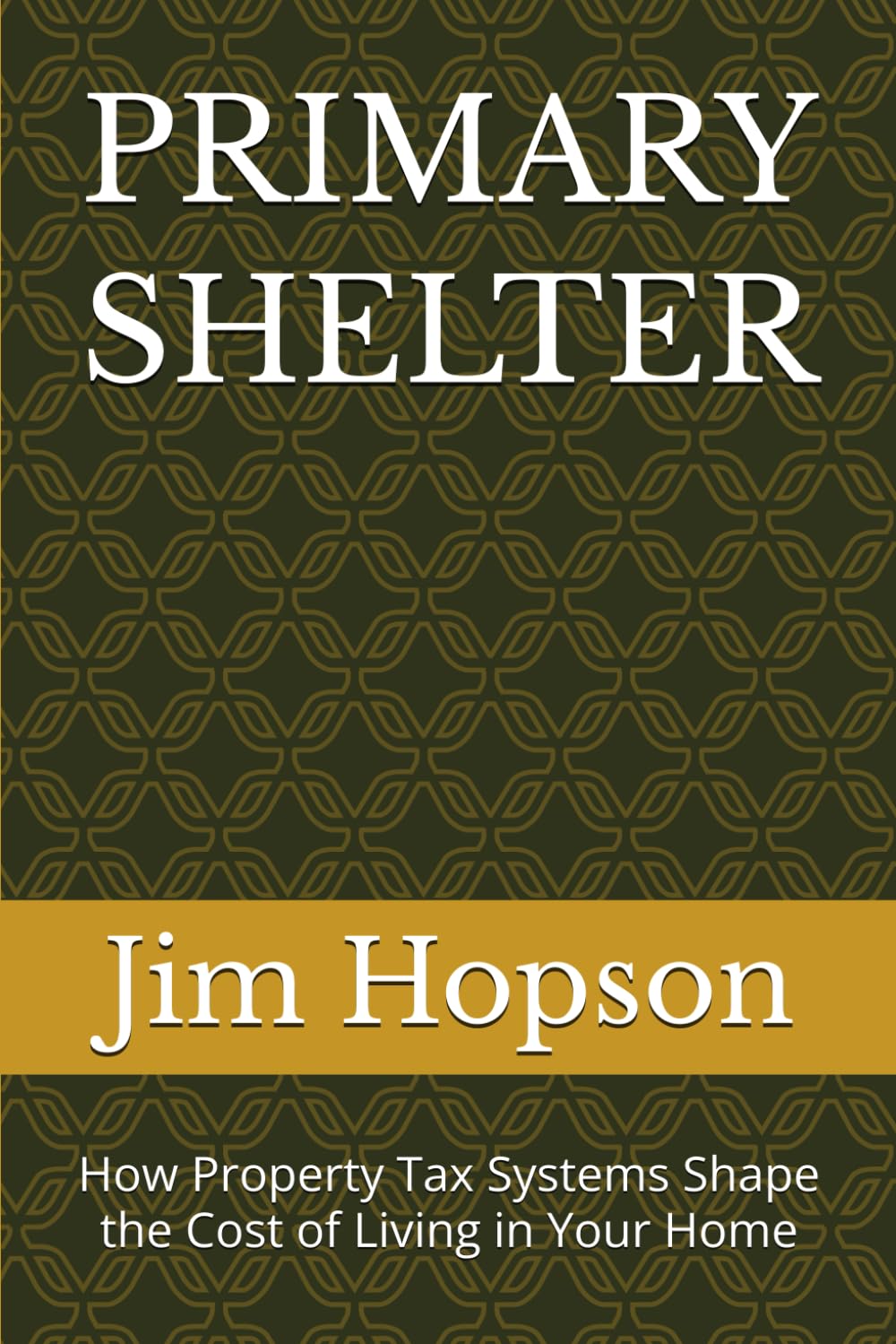 PRIMARY SHELTER: How Property Tax Systems Shape the Cost of Living in Your Home