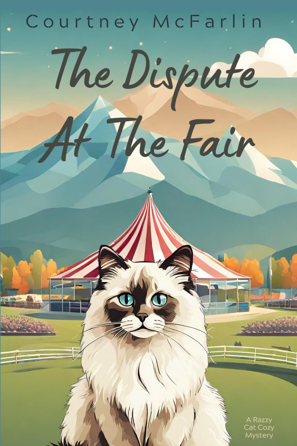 The Dispute At The Fair: A Razzy Cat Cozy Mystery Book #16 (A Razzy Cat Cozy Mystery Series)