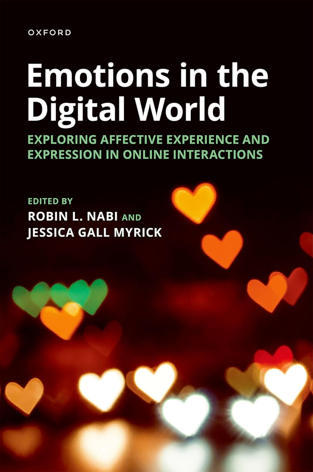 Emotions in the Digital World: Exploring Affective Experience and Expression in Online Interactions      Kindle Edition