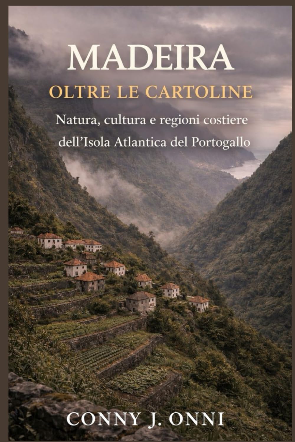 MADEIRA OLTRE LE CARTOLINE: Natura, cultura e regioni costiere dell'Isola Atlantica del Portogallo