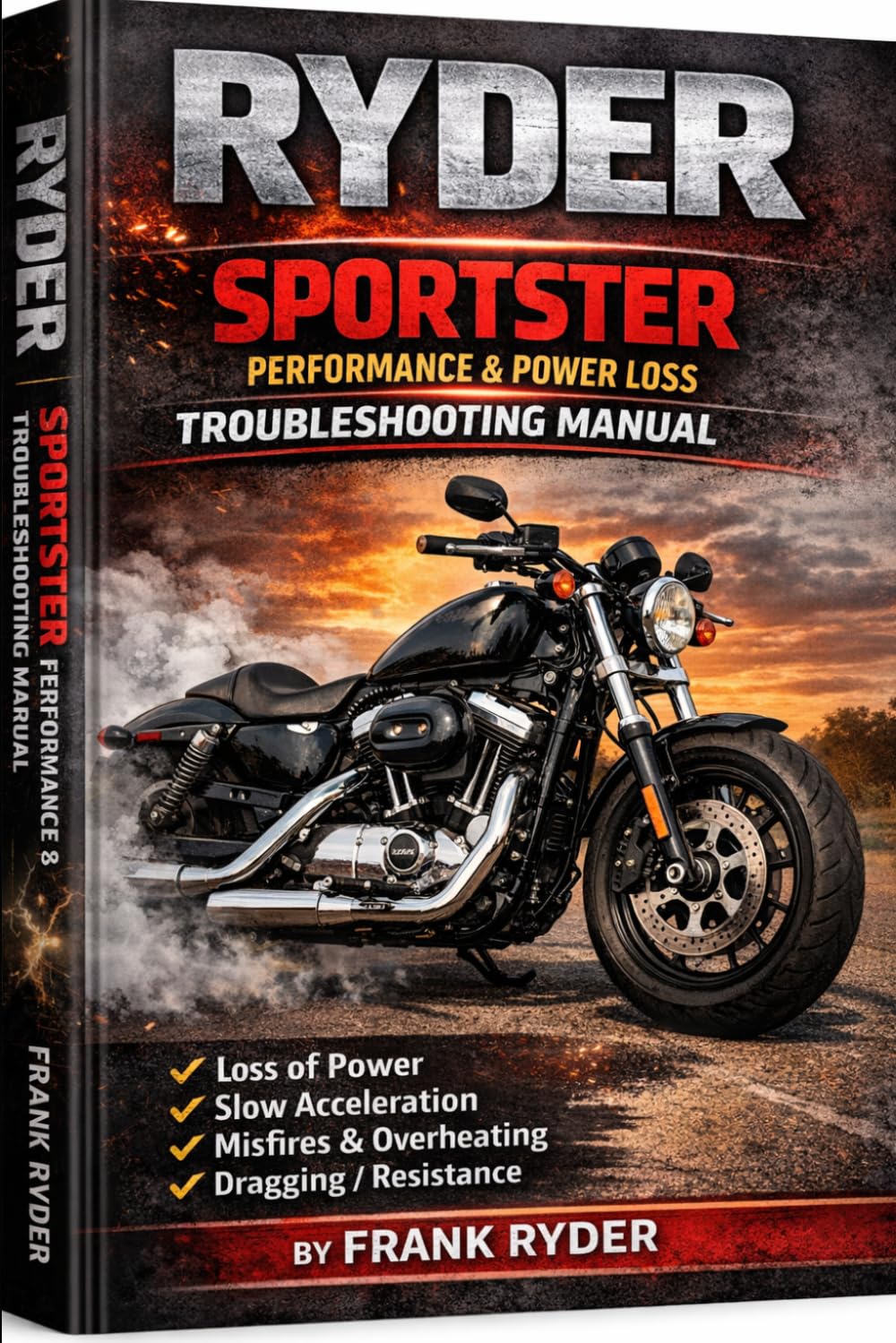 SPORTSTER PERFORMANCE & POWER LOSS TROUBLESHOOTING MANUAL: Step-by-Step Diagnostics • Real Fixes • Tools, Tests & Cost Estimates (RYDER Manual Series)