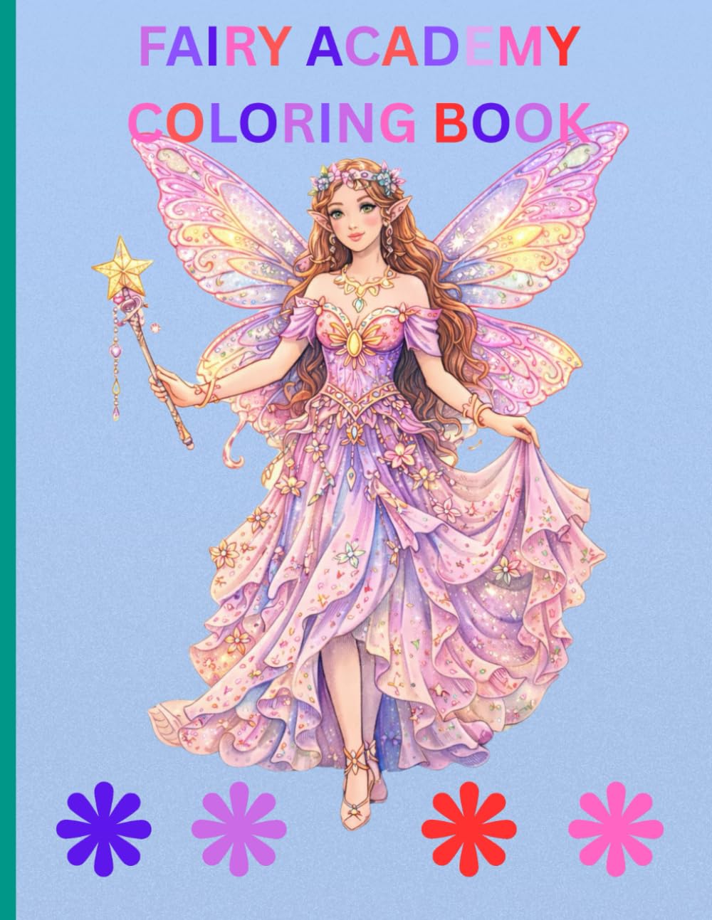 FAIRY ACADEMY COLORING BOOK: A Fantasy Coloring Book of Magic and Wonder.