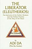 The Liberator (Eleutherios): The Epitome of the Perfect Wisdom and the Perfect Practice of the Way of the Heart
