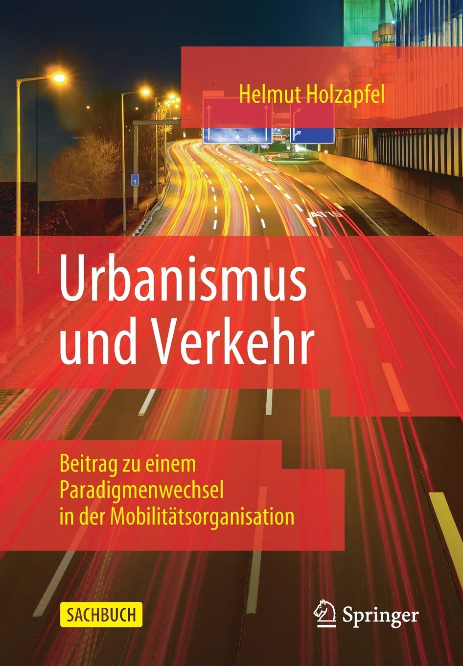 Urbanismus und Verkehr: Beitrag zu einem Paradigmenwechsel in der Mobilitätsorganisation (German Edition)