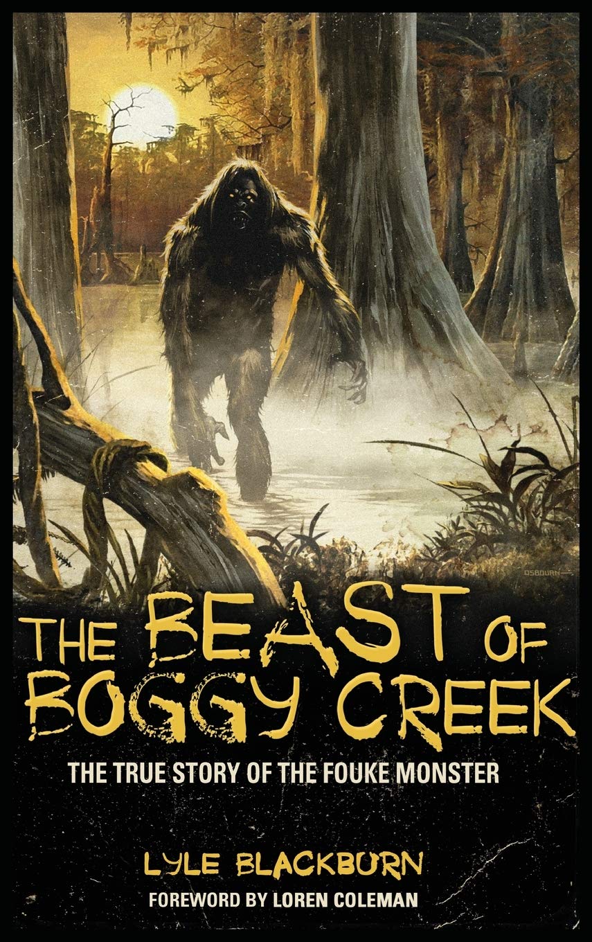 The Beast of Boggy Creek: The True Story of the Fouke Monster