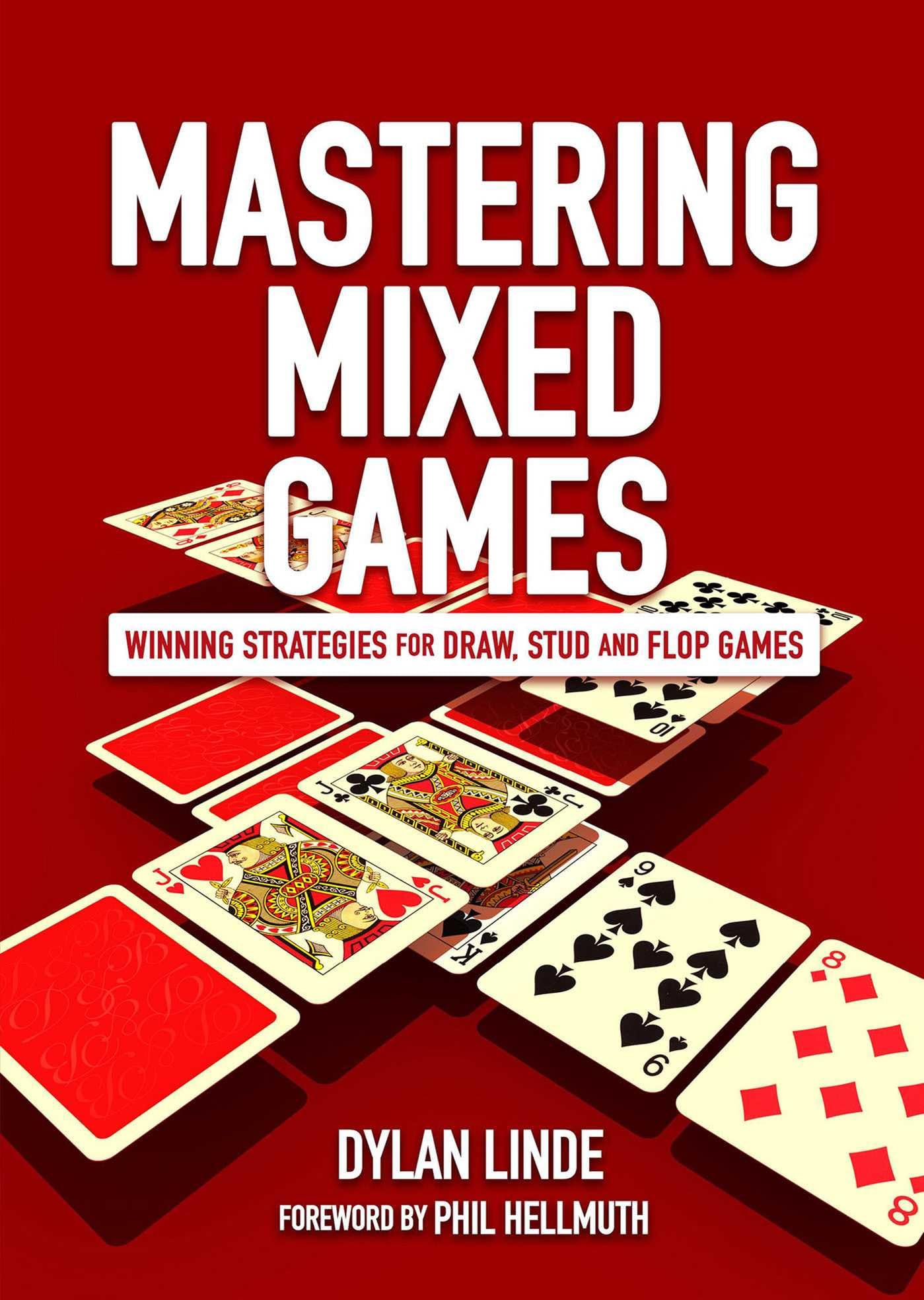 Mastering Mixed Games : Winning Strategies for Draw, Stud and Flop Games