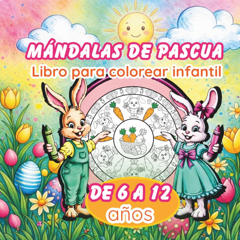 Mandala de Pascua Libro para colorear para niños 6-12 años: Actividades creativas y relajantes para niños, dibujos de primavera, conejos, huevos y animales, regalo perfecto para fiestas