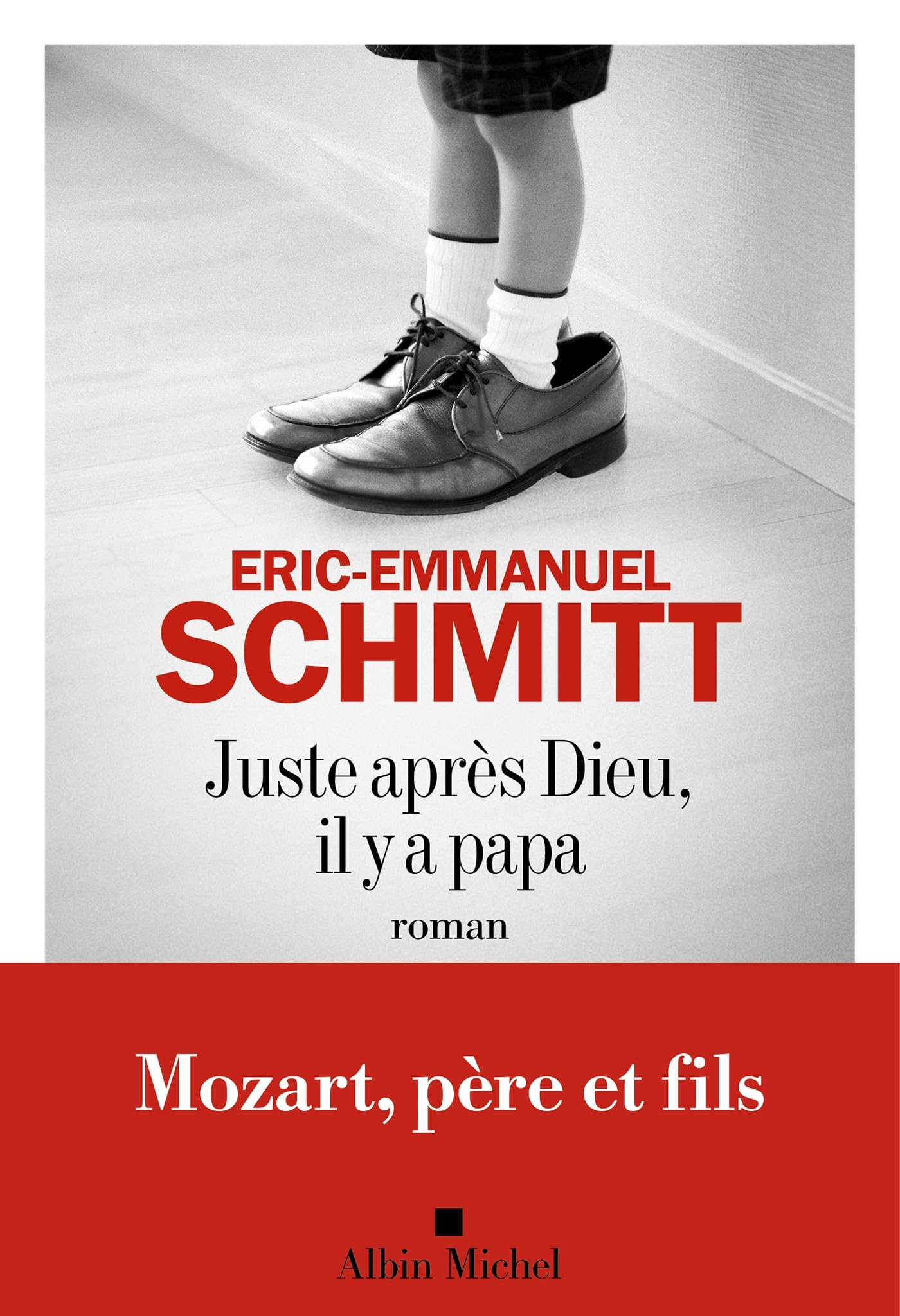 Juste après Dieu, il y a papa: roman