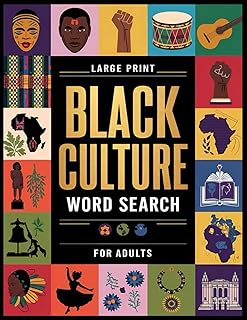 Black Culture Word Search Large Print: 100 Themed Puzzles Celebrating African American Culture and Black History, Civil Rights, and More - Relaxing Brain Games for Adults and Seniors